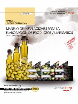 MANUAL. MANEJO DE INSTALACIONES PARA LA ELABORACIÓN DE PRODUCTOS ALIMENTARIOS (U