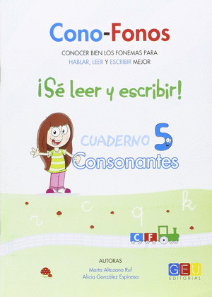 CONO-FONOS, CUADERNO 5. ¡SE LEER Y ESCRIBIR! CONSONANTES: R (SUAVE), C, Q, K