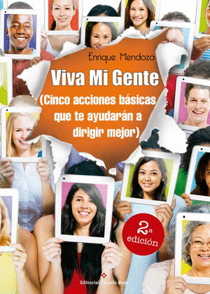 VIVA MI GENTE (CINCO ACCIONES BÁSICAS QUE TE AYUDARÁN A DIRIGIR MEJOR)