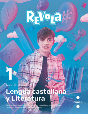 LENGUA CASTELLANA Y LITERATURA. 1 BACHILLERATO. REVOLA. CRUILLA