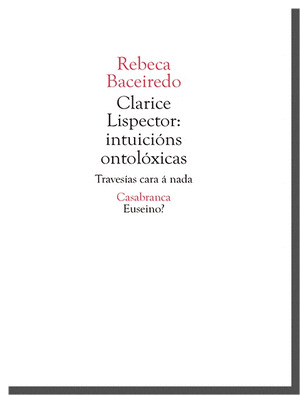 CLARICE LISPECTOR: INTUICIÓNS ONTOLÓXICAS