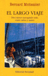 LARGO VIAJE, EL - 10 MESES NAVEGANDO SOLO, ENTRE CIELOS Y MA