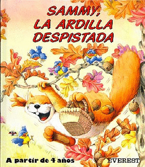 MIS PRIMEROS CUENTOS. SAMMY, LA ARDILLA DESPISTADA