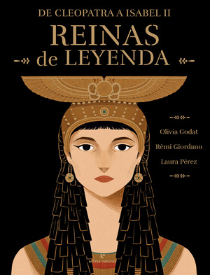 REINAS DE LEYENDA: DE CLEOPATRA A ISABEL II