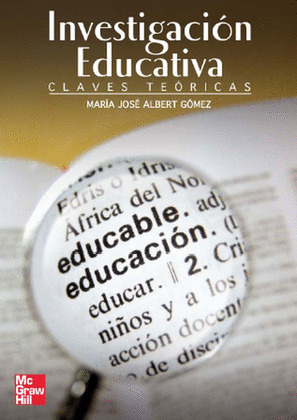 LA INVESTIGACION EDUCATIVA: CLAVES TEORICAS
