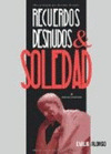RECUERDOS DESNUDOS & SOLEDAD