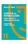 JUEGOS DE INTERACCION 11 PARA NIŸOS Y PREADOLESCENTES