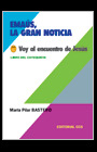 EMAUS LA GRAN NOTICIA 2-1 VOY AL ENCUENTRO DE JESUS
