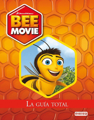 BEE MOVIE. LA GUIA TOTAL.