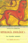 MITOLOGÍA ZOOLÓGICA, I : LAS LEYENDAS ANIMALES, LOS ANIMALES DE LA TIERRA