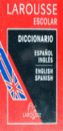 DICCIONARIO ESCOLAR ESPAÑOL/INGLES LAROUSSE