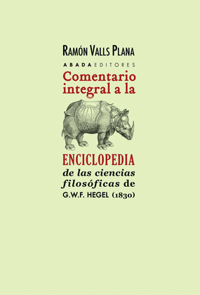 COMENTARIO INTEGRAL A LA ENCICLOPEDIA DE LAS CIENCIAS FILOSÓFICAS DE G.W.F. HEG