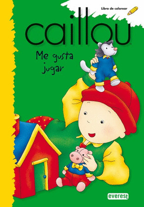 CAILLOU ME GUSTA JUGAR (COLOREAR)