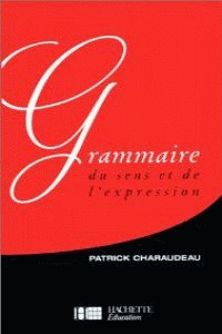 GRAMMAIRE DU SENS ET DE Lª EXPRESSION  *** HACHETTE ***ª