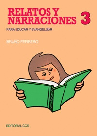 RELATOS Y NARRACIONES/3 - PARA EDUCAR Y EVANGELIZAR
