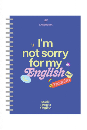LA LIBRETITA TAPA DURA MARIA SPEAKS ENGLISH: I'M NOT SORRY FOR MY ENGLISH
