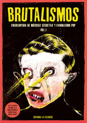BRUTALISMOS, VOLUMEN I (LA CARA B DE LA HISTORIA OFICIAL DEL POP)
