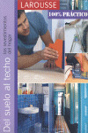 DEL SUELO AL TECHO. REVESTIMIENTOS DEL HOGAR 100% PRACTICO