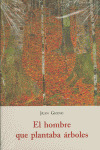 HOMBRE QUE PLANTABA ARBOLES, EL
