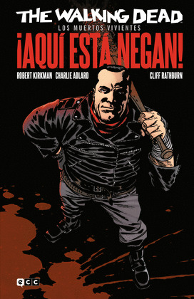 THE WALKING DEAD (LOS MUERTOS VIVIENTES): ¡AQUI ESTA NEGAN!