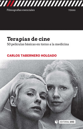 TERAPIAS DE CINE. 50 PELICULAS BASICAS EN TORNO A LA MEDICINA