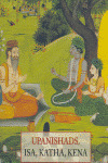 UPANISHADS. ISA, KATHA, KENA
