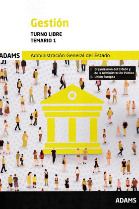 TEMARIO 1 GESTION DE LA ADMINISTRACION GENERAL DEL ESTADO, TURNO LIBRE