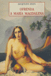 OFRENDA A MARIA MAGDALENA