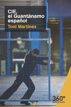 CIE, EL GUANTANAMO ESPAÑOL