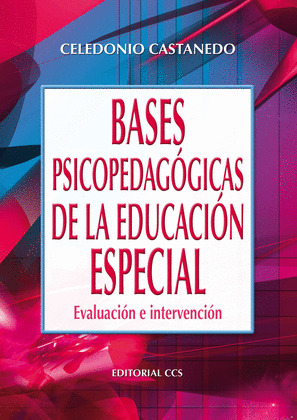 BASES PSICOPEDAGOGICAS DE LA EDUCACION ESPECIAL