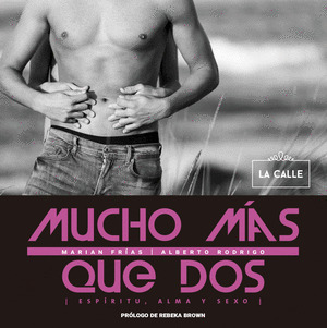 MUCHO MÁS QUE DOS. ESPÍRITU, ALMA Y SEXO