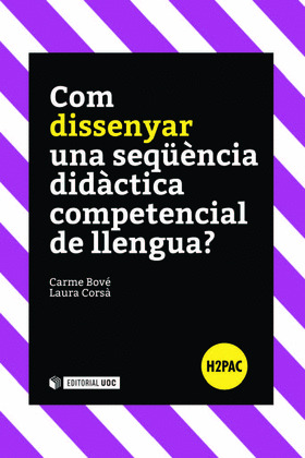 COM DISSENYAR UNA SEQÜENCIA DIDACTICA COMPETENCIAL DE LLENGUA?