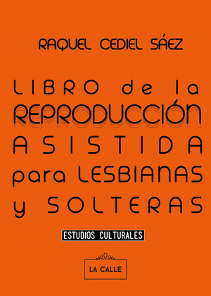 LIBRO DE LA REPRODUCCION ASISTIDA PARA LESBIANAS Y SOLTERAS