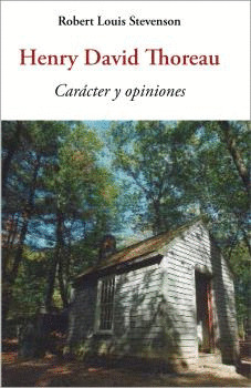 HENRY DAVID THOREAU, CARÁCTER Y OPINIONES