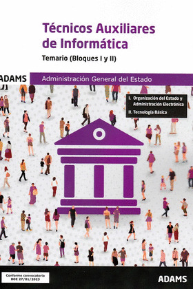 TEMARIO BLOQUES I Y II TECNICOS AUXILIARES DE INFORMATICA DE LA ADMINISTRACION G