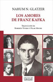 AMORES DE FRANZ KAFKA, LOS