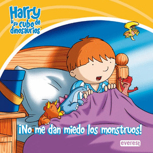 HARRY Y SU CUBO DE DINOSAURIOS. ¡NO ME DAN MIEDO LOS MONSTRUOS!