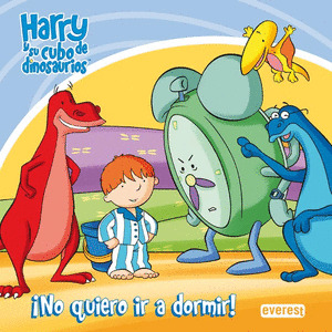 HARRY Y SU CUBO DE DINOSAURIOS. ¡NO QUIERO IR A DORMIR!