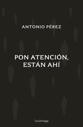 PON ATENCIÓN, ESTÁN AHÍ