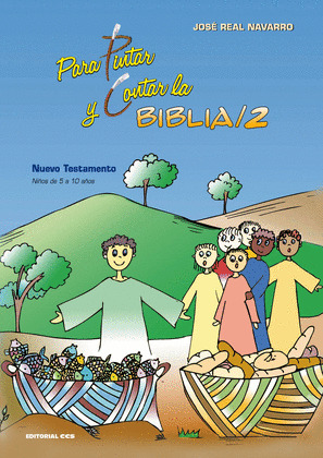 PARA PINTAR Y CONTAR LA BIBLIA/2. NUEVO TESTAMENTO 5-10 AÑOS