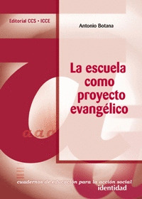 ESCUELA COMO PROYECTO EVANGELICO, LA