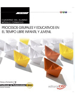 CUADERNO DEL ALUMNO.PROCESOS GRUPALES Y EDUCACION EN EL TIEMPO LIBRE INFANTIL Y