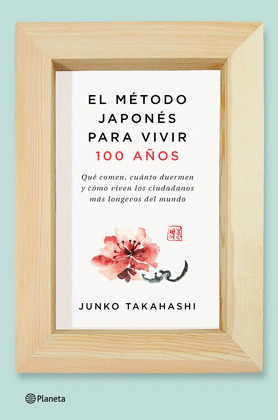 EL METODO JAPONES PARA VIVIR 100 AÑOS