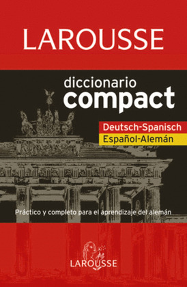 DICCIONARIO LAROUSSE COMPACT ESPAÑOL-ALEMÁN / DEUTSH-SPANISCH