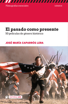 EL PASADO COMO PRESENTE. 50 PELICULAS DE GENERO HISTORICO