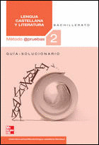 LENGUA CASTELLANA Y LITERATURA, 2 BACHILLERATO. GUÍA SOLUCIONARIO