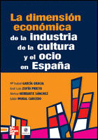 DIMENSION ECONOMICA DE LA INDUSTRIA DE LA CULTURA Y EL OCIO EN ESPAÑA, LA