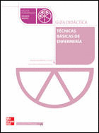 TECNICAS BASICAS DE ENFERMERIA, CICLOS FORMATIVOS DE GRADO SUPERIOR. GUIA DIDACT