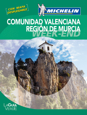 COMUNIDAD VALENCIANA, REGION DE MURCIA. LA GUIA VERDE WEEK-END MICHELIN