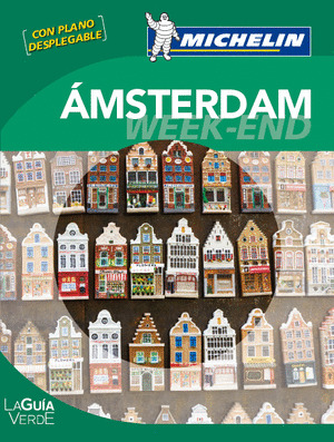 ÁMSTERDAM. LA GUÍA VERDE WEEK-END MICHELIN